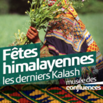 Musée des Confluences : Fêtes himalayennes, les derniers Kalash