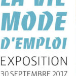 Exposition La Vie Mode d'Emploi au Musée Urbain Tony Garnier
