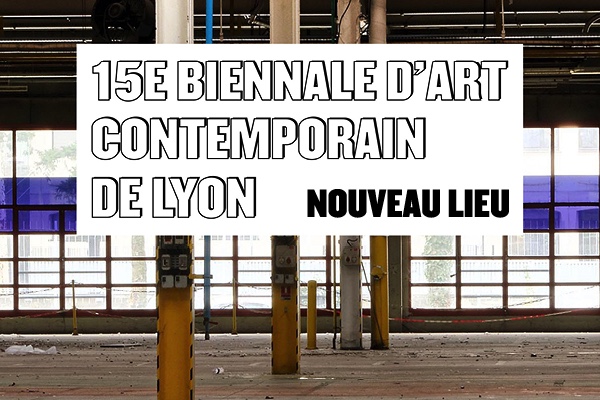 La Biennale d'art contemporain 2019 - La biennale de Lyon