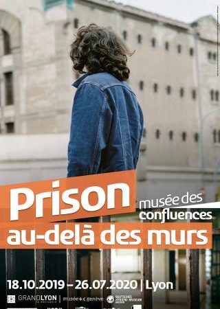 Prison, au-delà des murs | Musée des Confluences