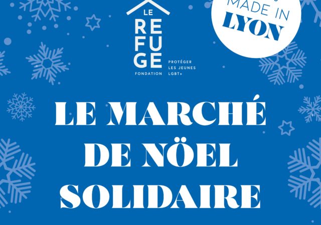 Le Marché de Noël local et solidaire du Refuge Lyon,