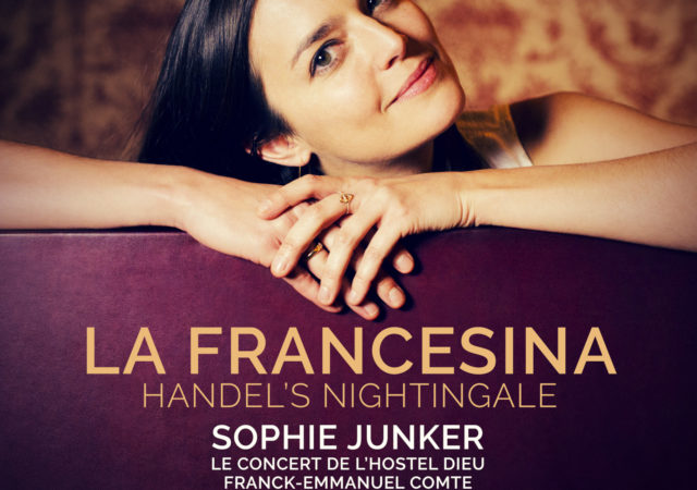 Sophie Junker et Le Concert de l'Hostel Dieu : La Francesina