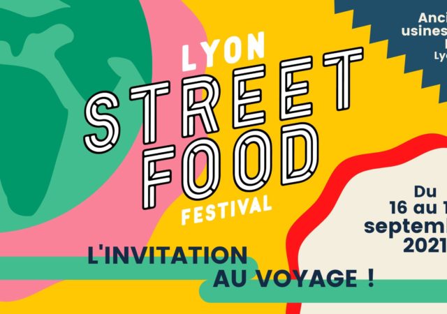 Lyon Street Food Festival 2021 - 5ième édition - du 16 au 19 septembre 2021