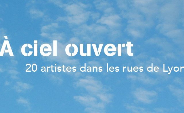 Exposition A ciel ouvert dans les rues de Lyon, du 21 avril au 4 mai 2021