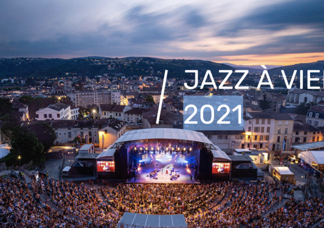 Jazz à Vienne 2021, festival du 23 juin au 10 juillet