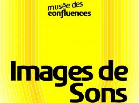 Festival Images de Sons 2021 | Musée des Confluences - du 11 juin au 20 juin 2021