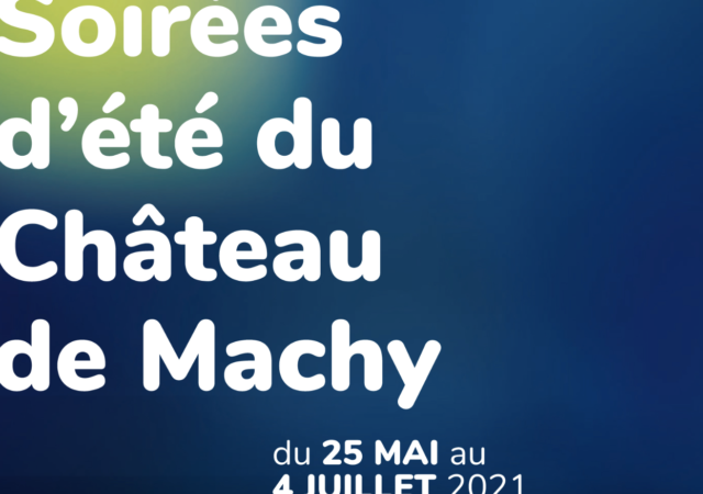 Soirées d'été 2021 du Château de Machy