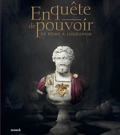 Exposition EnQuête de pouvoir - Lugdunum - Musée et Théâtres romains