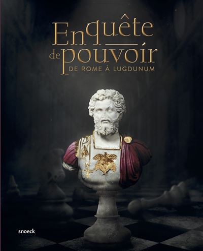 Exposition EnQuête de pouvoir - Lugdunum - Musée et Théâtres romains