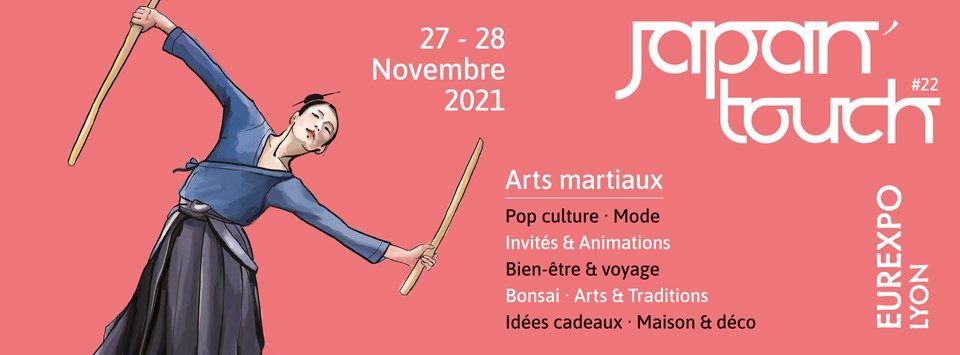 Salon Japan Touch 2021 à Lyon Eurexpo - Samedi 27 et dimanche 28 novembre