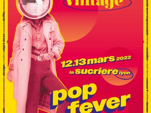 Marché de la Mode Vintage Lyon 2022 - les 12 et 13 mars à la Sucrière à Lyon