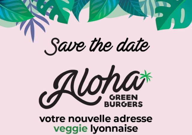 Aloha Green Burgers - Mercière, nouvelle adresse veggie à Lyon