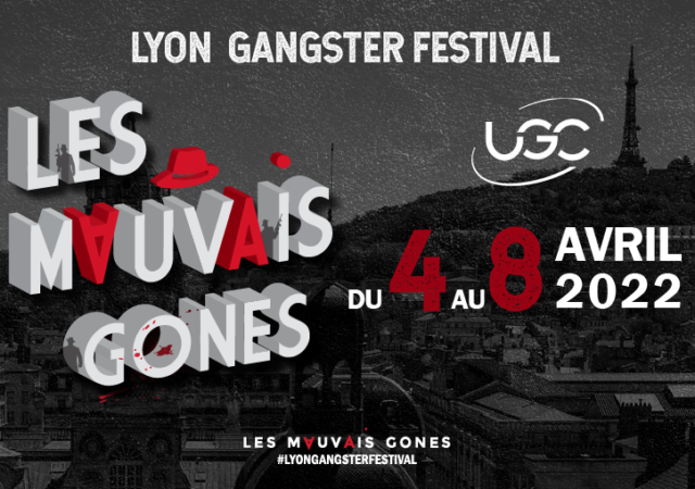 Festival Cinéma Les Mauvais Gones 2022 - Lyon Gangsters