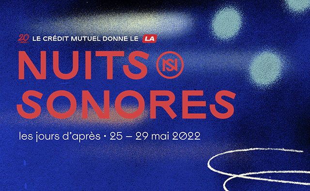 Nuits Sonores 2022 du 25 au 29 mai à Lyon