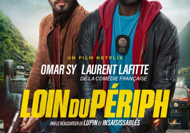 Loin du Périph avec Omar Sy et Laurent Lafitte - Critique du film