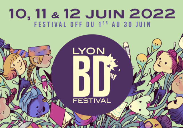 Lyon BD Festival 2022, festival international de bande dessinée à Lyon les 11 et 12 juin