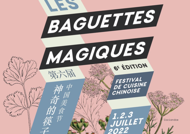 Festival Les Baguettes Magiques 2022, le seul festival consacré à la cuisine chinoise !