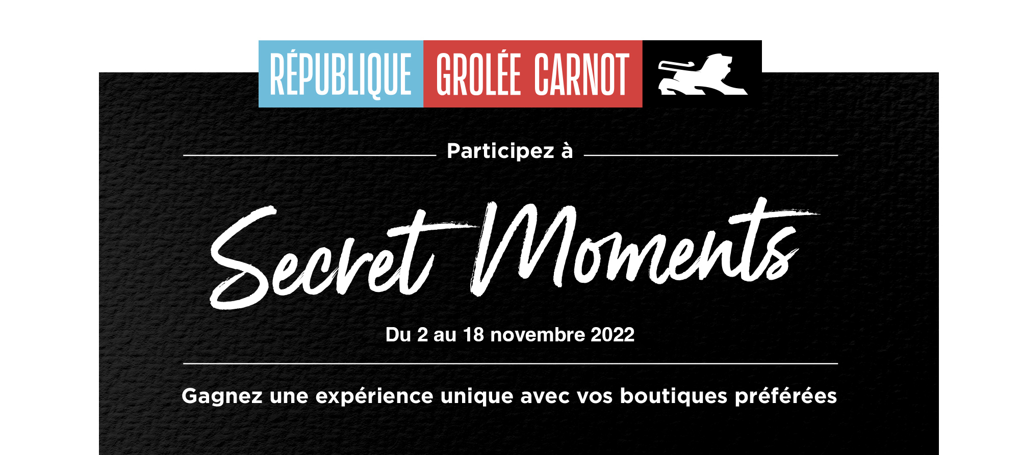 Secret moments in République Grolée-Carnot du 2 au 18 novembre 2022