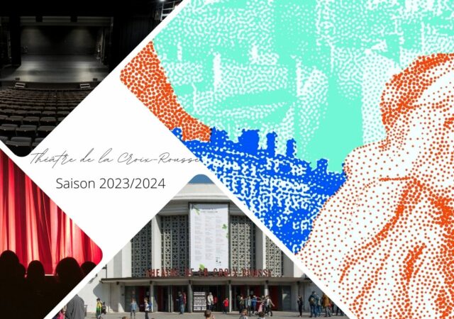 Théâtre de la Croix-Rousse : programmation 2023/2024