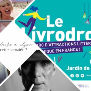 Que faire à Lyon cette semaine ? (du 17 au 21 juillet 2023)
