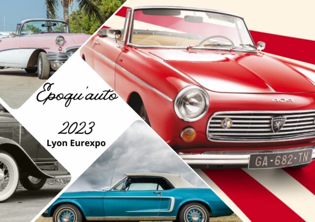 Epoqu'Auto Lyon 2023 - salon voitures anciennes à Eurexpo : les dates et le programme