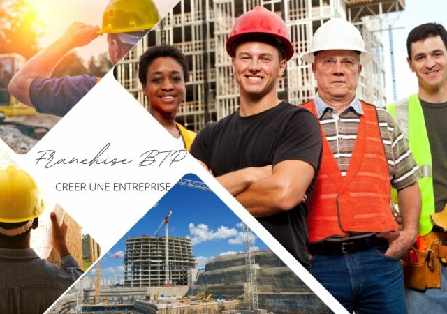 Franchise BTP : créer une entreprise dans les travaux publics