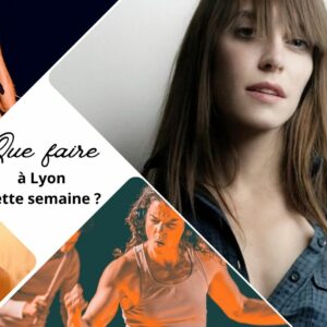 Que faire à Lyon cette semaine ? (18 au 22 septembre 2023)