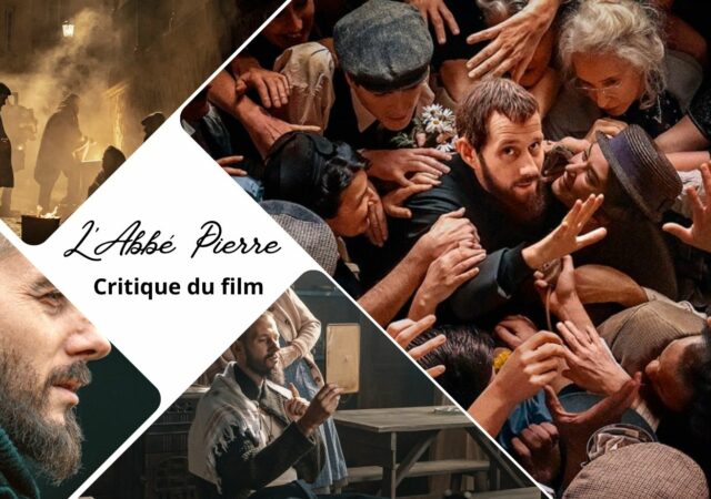 L'Abbé Pierre - Une vie de combats avec Benjamin Lavernhe - Critique du film