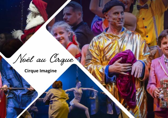 Noël au Cirque 2023 au Cirque Imagine