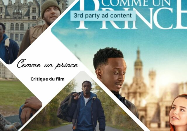 Comme un prince avec Ahmed Sylla, Mallory Wanecque, Julia Piaton - Critique du film