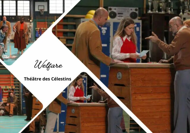 Welfare au Théâtre des Célestins - Critique