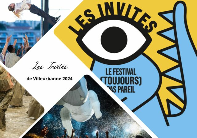 Festival Les Invités de Villeurbanne 2024 : 4 jours de découvertes et d’interactivités artistiques