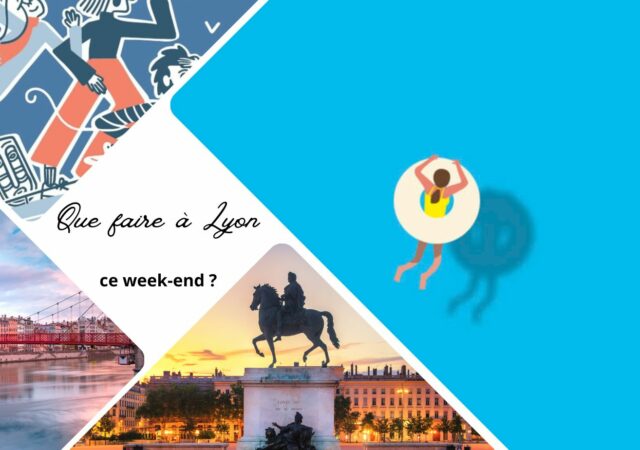 Que faire à Lyon ce week-end ? (19, 20 et 21 juillet 2024)