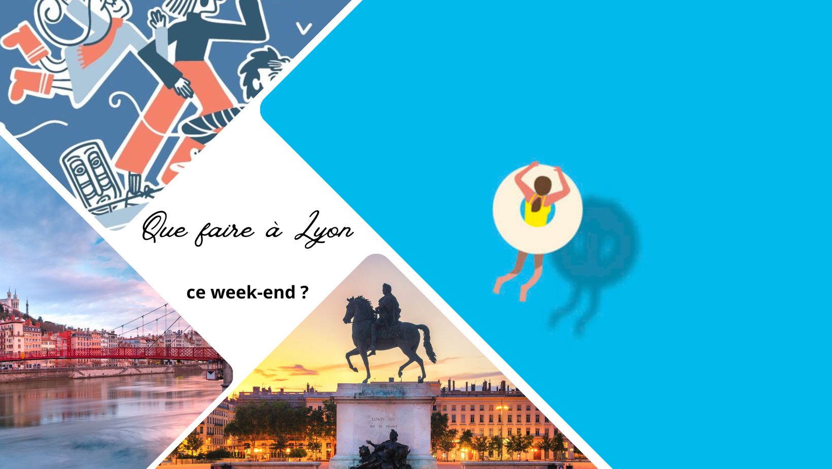 Que faire à Lyon ce week-end ? (19, 20 et 21 juillet 2024)