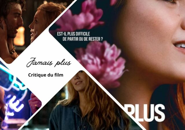Jamais plus - It Ends With Us avec Blake Lively - Critique du film
