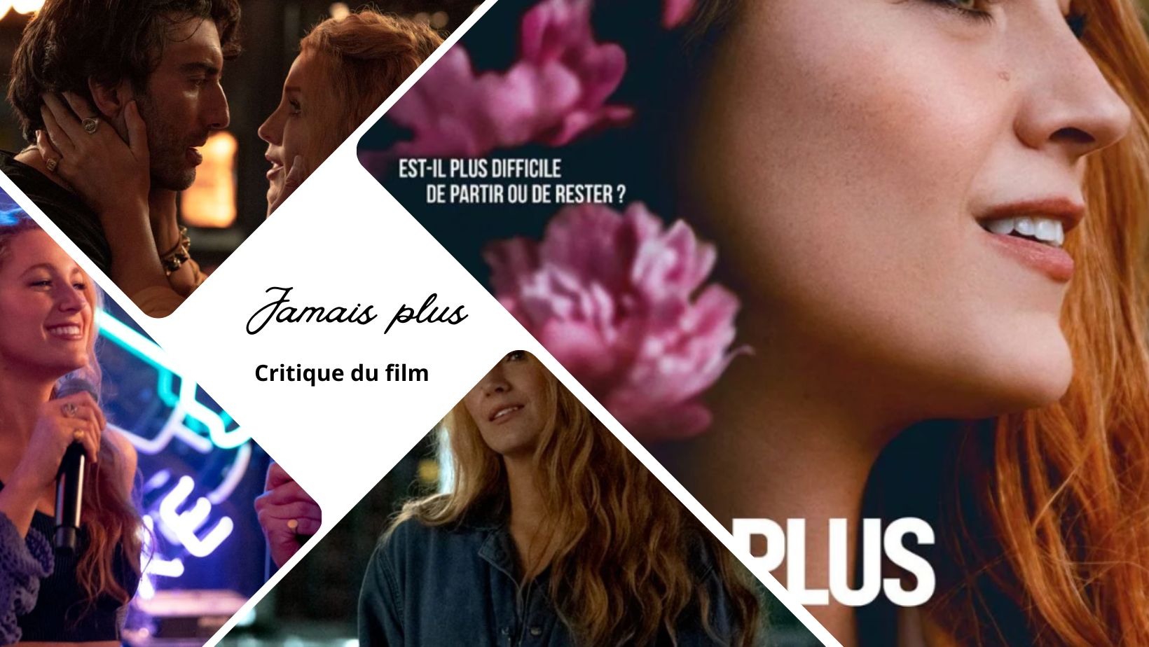 Jamais plus - It Ends With Us avec Blake Lively - Critique du film