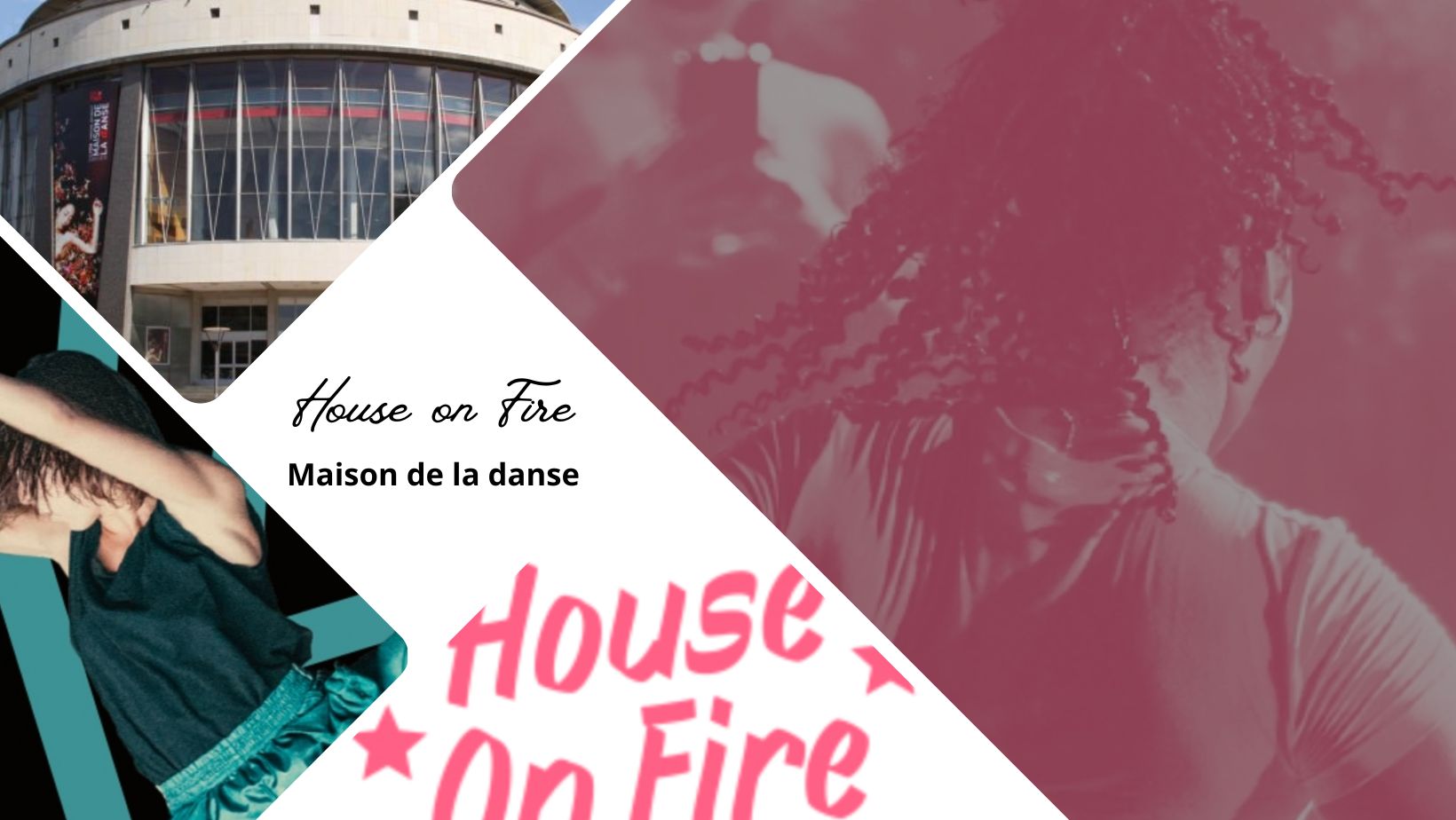 La Maison de la danse dans tous ses états avec House On Fire