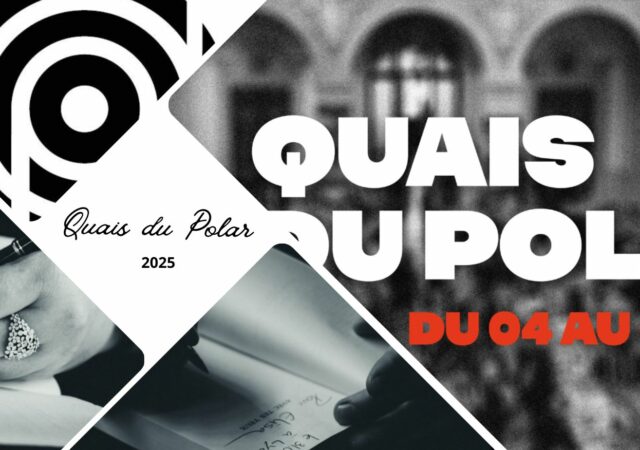Quais du Polar 2025 : dates, programme, auteurs