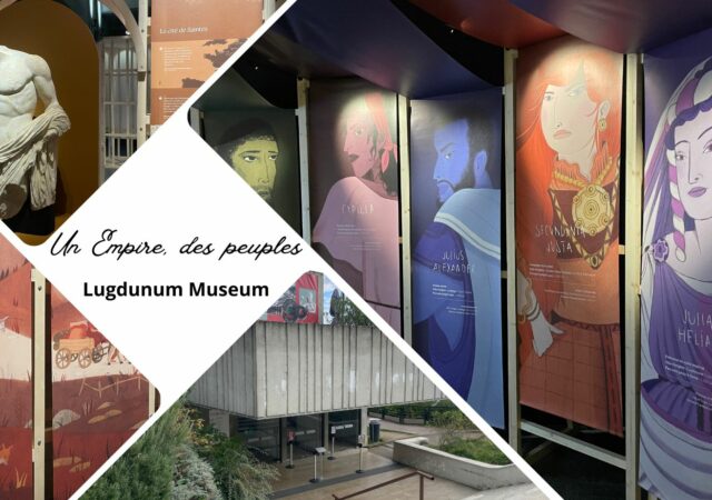 On a visité : Un Empire, des peuples - Lugdunum Musée et théâtres romains