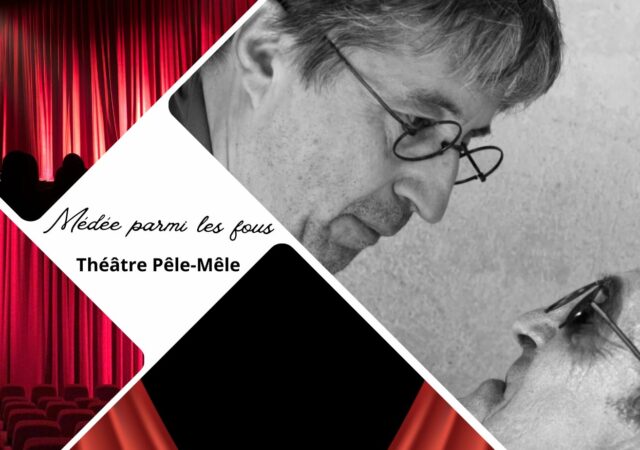 Médée parmi les fous d’André Fornier, avec Marc Feuillet et Étienne Brac au Théâtre Pêle-Mêle