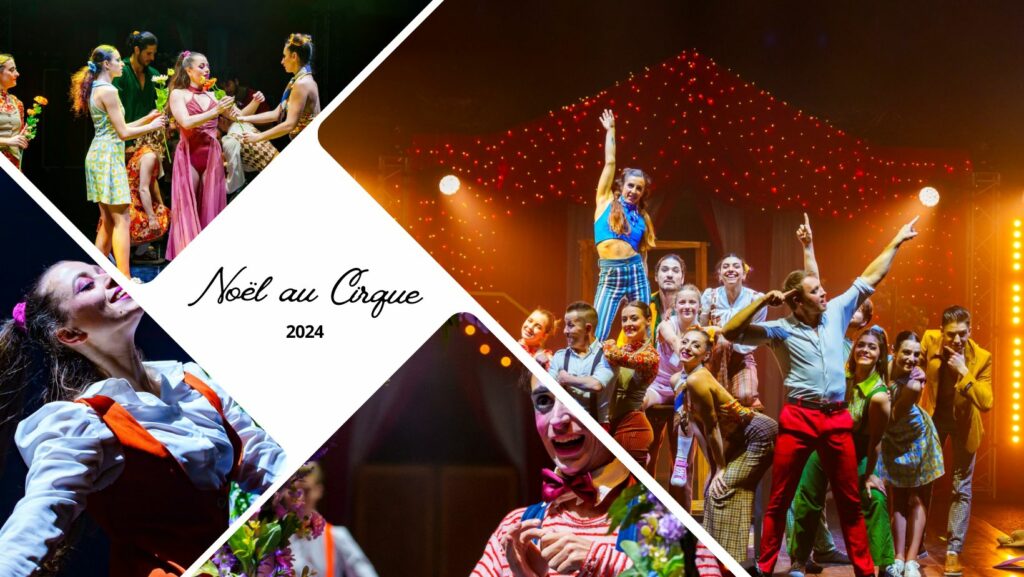 Noël au Cirque 2024 par le Cirque Imagine : Piste aux étoiles, rêves de Noël