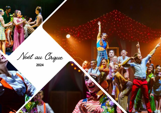 Noël au Cirque 2024 par le Cirque Imagine : Piste aux étoiles, rêves de Noël