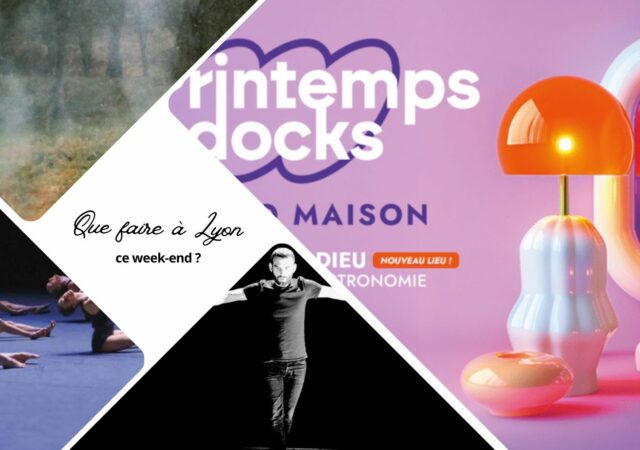 Que faire à Lyon ce week-end ? (11, 12 et 13 avril 2025)