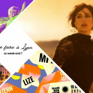 Que faire à Lyon ce week-end ? (16, 17 et 18 mai 2025)