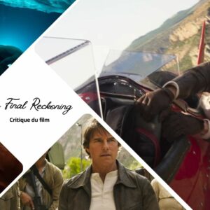 Mission : Impossible – The Final Reckoning avec Tom Cruise - Critique du film