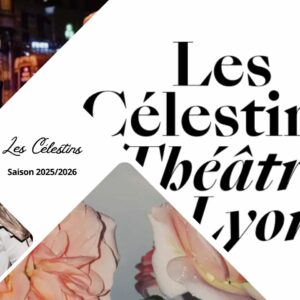 Célestins, Théâtre de Lyon : saison 2025/2026