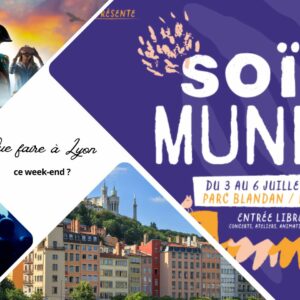Que faire à Lyon ce week-end ? (27, 28 et 29 juin 2025)