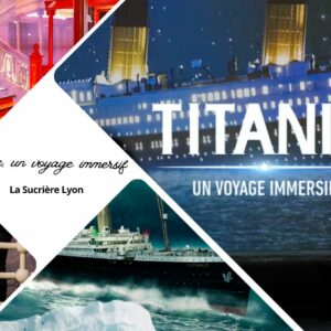 Titanic, un voyage immersif, la nouvelle exposition événement à la Sucrière