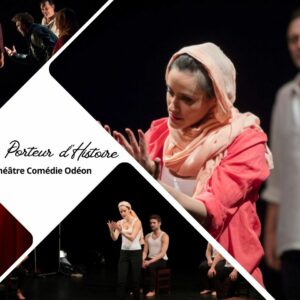 Le Porteur d'Histoire de retour au Théâtre Comédie Odéon : immanquable