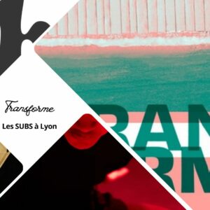 Festival Transforme 2026 aux Subs à Lyon